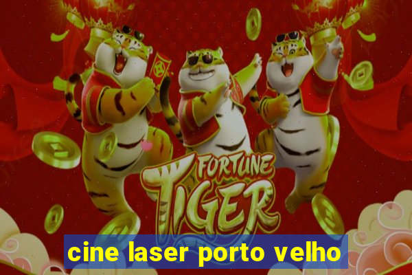 cine laser porto velho